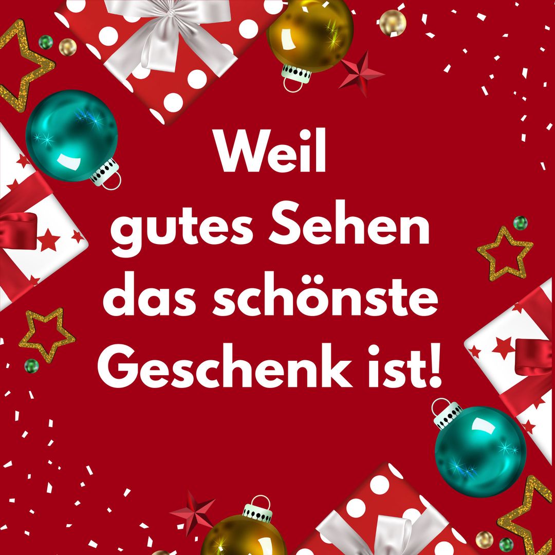 Weil gutes Sehen das schönste Geschenk ist!